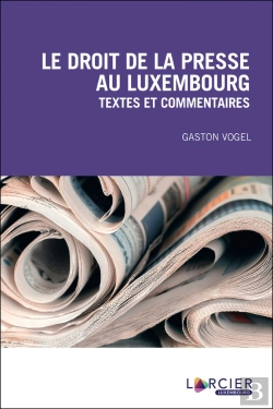 Bertrand.pt - Le Droit De La Presse Au Luxembourg ; Textes Et Commentaires (3e Édition)