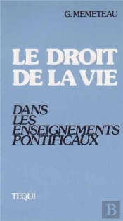 Le Droit De La Vie Dans Les Enseignements Pontificaux