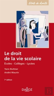Le Droit De La Vie Scolaire. Ecoles - Colleges - Lycees - 7e Ed.