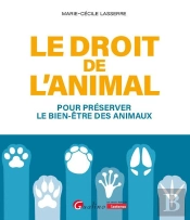 Le Droit De L'Animal : Pour Préserver Le Bien-Être Des Animaux