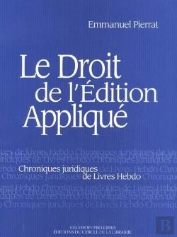Bertrand.pt - Le Droit De L'Édition Appliquée ; Chroniques Juridiques De Livres Hebdo