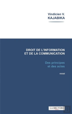 Bertrand.pt - Le Droit De L'Information Et De La Communication - Des Principes Et Des Actes