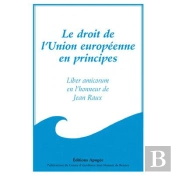 Le Droit De L'Union Europeenne En Principes