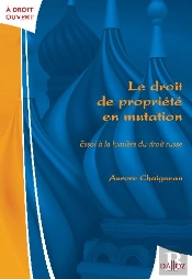 Le Droit De Propriété En Mutation ; Essai À La Lumière Du Droit Russe