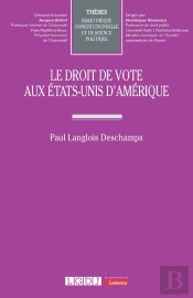 Le Droit De Vote Aux États-Unis D'Amérique : Un Droit Subjectif À L'Épreuve De La Complexité Fédérale