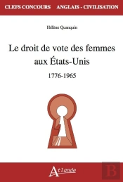 Le Droit De Vote Des Femmes Aux Etats-Unis : 1776-1965