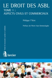 Le Droit Des Asbl Tome 1 ; Aspects Civils Et Commerciaux