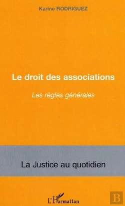 Bertrand.pt - Le Droit Des Associations ; Les Regles Generales