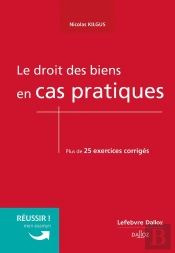 Le Droit Des Biens En Cas Pratiques - Nouveaute