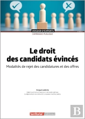 Le Droit Des Candidats Evinces - Modalites De Rejet Des Candidatures Et Des Offres