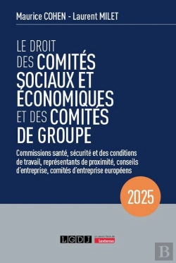 Bertrand.pt - Le Droit Des Comités Sociaux Et Économiques Et Des Comités De Groupe (Cse) : Commissions Santé, Sécurité Et Des Conditions De Travail, Représentants De Proximité, Conseils D'Entreprise, Comités D'Ent