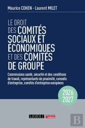 Le Droit Des Comités Sociaux Et Économiques Et Des Comités De Groupe (Cse) : Commissions Santé, Sécurité Et Des Conditions De Travail, Représentants De Proximité, Conseils D'Entreprise, Comités D'Ent