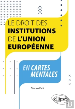 Bertrand.pt - Le Droit Des Institutions De L'Union Européenne En Cartes Mentales : À Jour Au 1er Septembre 2023