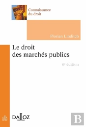 Le Droit Des Marchés Publics (6e Édition)
