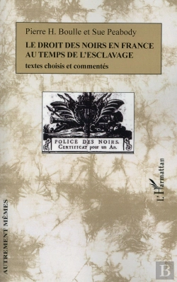 Bertrand.pt - Le Droit Des Noirs En France Au Temps De L'Esclavage ; Textes Choisis Et Commentés