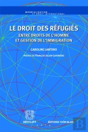 Le Droit Des Refugiés Entre Droits De L'Homme Et Gestion De L'Immigration
