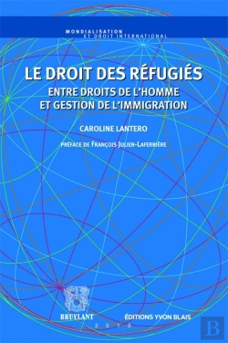 Bertrand.pt - Le Droit Des Refugiés Entre Droits De L'Homme Et Gestion De L'Immigration