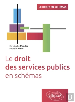 Bertrand.pt - Le Droit Des Services Publics En Schémas : A Jour Au 15 Décembre 2024