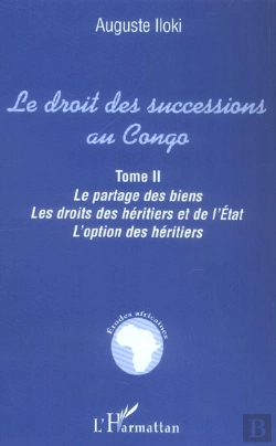 Bertrand.pt - Le Droit Des Successions Au Congo T.2 ; Le Partage Des Biens, Les Droits Des Heritiers Et De L'Etat, L'Option Des Heriti
