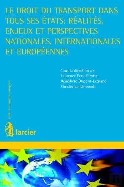 Bertrand.pt - Le Droit Des Transports Dans Tous Ses États ; Réalités, Enjeux Et Perspectives Nationales, Internationales