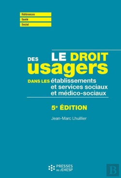 Bertrand.pt - Le Droit Des Usagers Dans Les Essms (Établissements Et Services Socio Et Médico-Sociaux) - 5e Édition