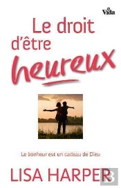 Le Droit D'Etre Heureux
