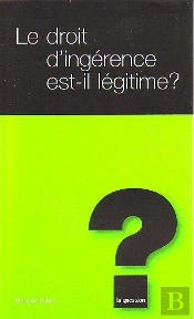 Le Droit D'Ingérance Est-Il Légitime ?