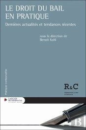 Le Droit Du Bail En Pratique : Dernières Actualités Et Tendances Récentes