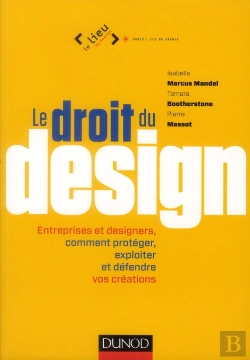 Bertrand.pt - Le Droit Du Design ; Entreprises Et Designers ; Protegez Et Defendez Vos Creations