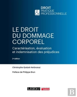 Bertrand.pt - Le Droit Du Dommage Corporel : Caractérisation, Évaluation Et Indemnisation Des Préjudices (3e Édition)