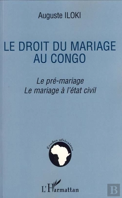 Bertrand.pt - Le Droit Du Mariage Au Congo ; Le Pré-Mariage, Le Mariage À L'Etat Civil
