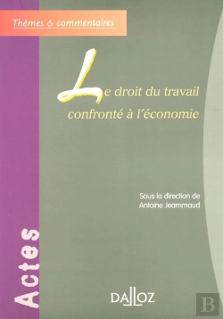 Bertrand.pt - Le Droit Du Travail Confronté À L'Économie