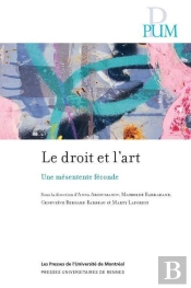 Le Droit Et L'Art : Une Mésentente Féconde