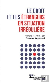 Le Droit Et Les Étrangers En Situation Irréguliere
