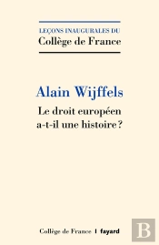 Le Droit Européen A-T-Il Une Histoire ? En A-T-Il Besoin ?