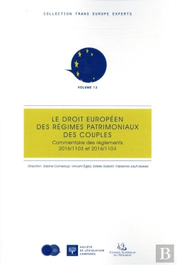 Bertrand.pt - Le Droit Européen Des Régimes Patrimoniaux Des Couples ; Commentaire Des Réglements 2016/1103 Et 2016/1104