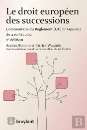 Le Droit Européen Des Successions ; Commentaire Du Règlement N° 650/2012 Du 4 Juillet 2012