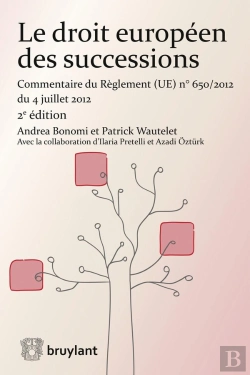 Bertrand.pt - Le Droit Européen Des Successions ; Commentaire Du Règlement N° 650/2012 Du 4 Juillet 2012