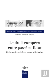 Le Droit Européen Entre Passé Et Futur ; Unité Et Diversité Sur Deux Millénaires