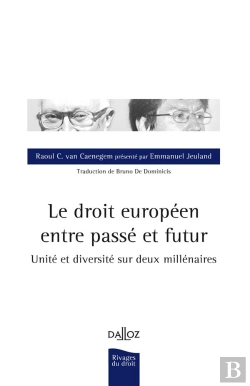 Bertrand.pt - Le Droit Européen Entre Passé Et Futur ; Unité Et Diversité Sur Deux Millénaires