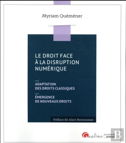 Bertrand.pt - Le Droit Face À La Disruption Numérique ; Adaptation Des Droits Classiques, Émergence De Nouveaux Droits