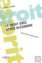 Le Droit Grec Après Alexandre (Édition 2012)