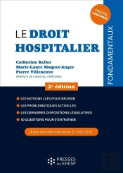 Le Droit Hospitalier : Les Notions Clés Pour Réussir, Les Problématiques Actuelles, Les Dernières Dispositions Législatives, 50 Questions Pour S'Entraîner