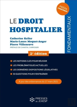 Bertrand.pt - Le Droit Hospitalier : Les Notions Clés Pour Réussir, Les Problématiques Actuelles, Les Dernières Dispositions Législatives, 50 Questions Pour S'Entraîner