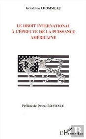 Le Droit International A L'Epreuve De La Puissance Americaine