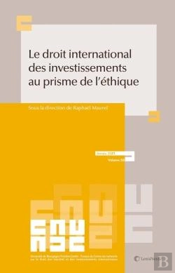 Bertrand.pt - Le Droit International Des Investissements Au Prisme De L'Éthique