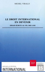 Le Droit International En Devenir : Essais Écrits Au Fil Des Ans