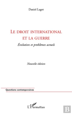 Bertrand.pt - Le Droit International Et La Guerre ; Évolution Et Problèmes Actuels (2e Édition)