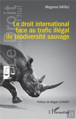 Bertrand.pt - Le Droit International Face Au Trafic Illégal De Biodiversité Sauvage