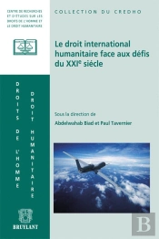 Le Droit International Humanitaire Face Aux Défis Du Xxi Siècle